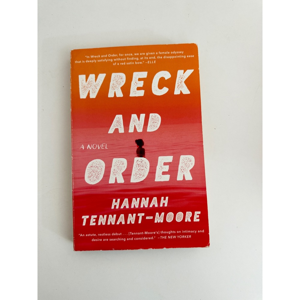 Wreck and Order A Novel by Hannah Tennant-Moore Paperback Fiction Hogarth 2016